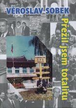 Přežil jsem totalitu (Věroslav Sobek)