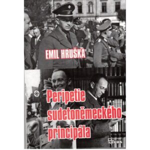 Obálka knihy „Peripetie sudetoněmeckého principála“ od Emila Hrušky s dobovými černobílými fotografiemi Konrada Henleina a nacistických představitelů.